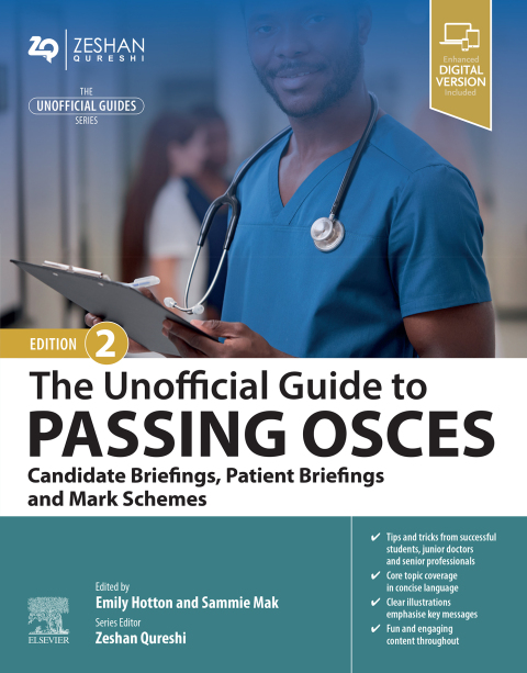 Cover image for book The Unofficial Guide to Passing OSCEs: Candidate Briefings, Patient Briefings and Mark Schemes