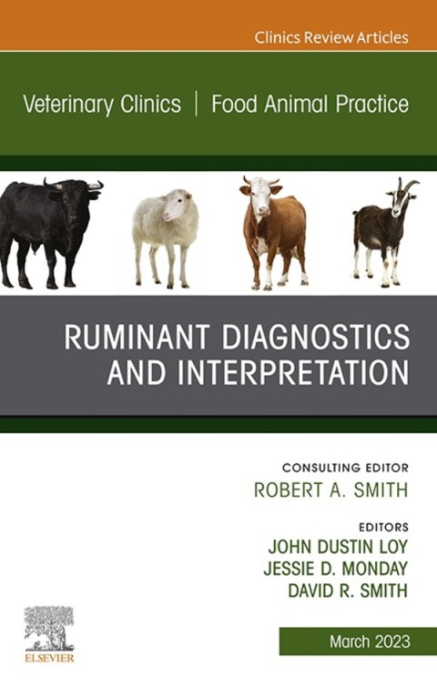 Ruminant Diagnostics and Interpretation, An Issue of Veterinary Clinics of North America: Food Animal Practice 