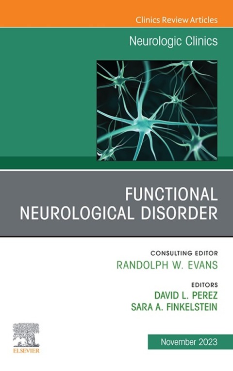 Cover image for book Functional Neurological Disorder, An Issue of Neurologic Clinics