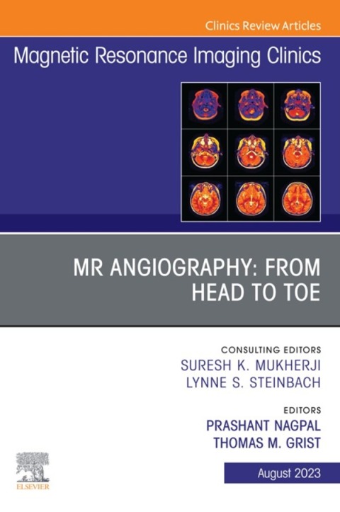 Cover image for book MR Angiography: From Head to Toe, An Issue of Magnetic Resonance Imaging Clinics of North America