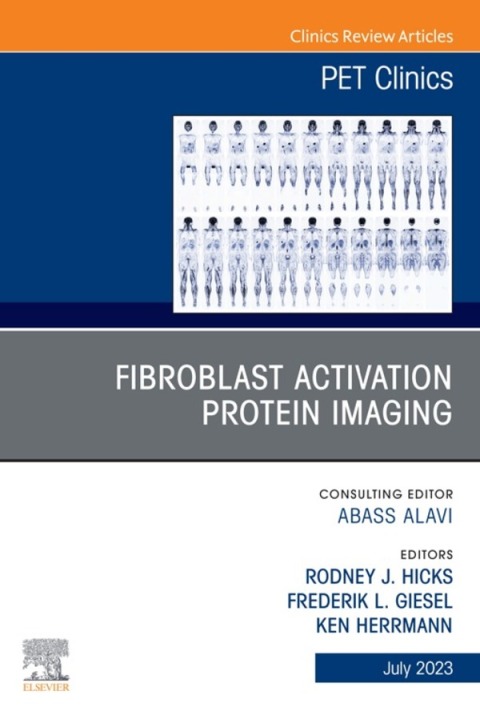 Cover image for book Fibroblast Activation Protein Imaging, An Issue of PET Clinics