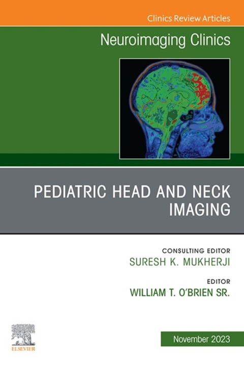 Cover image for book Pediatric Head and Neck Imaging, An Issue of Neuroimaging Clinics of North America