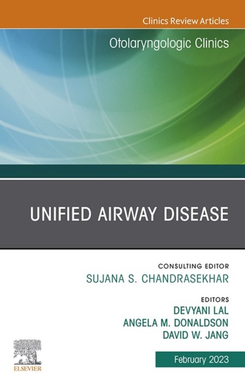Cover image for book Unified Airway Disease, An Issue of Otolaryngologic Clinics of North America, E-Book