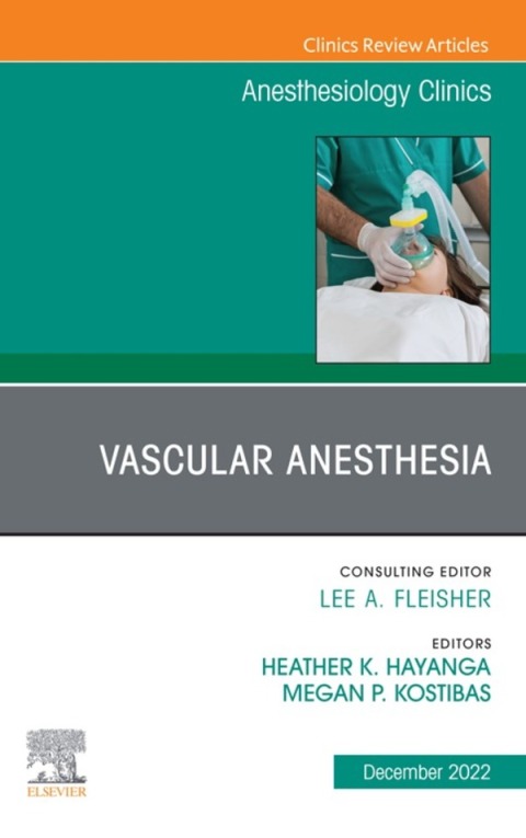 Cover image for book Vascular Anesthesia, An Issue of Anesthesiology Clinics