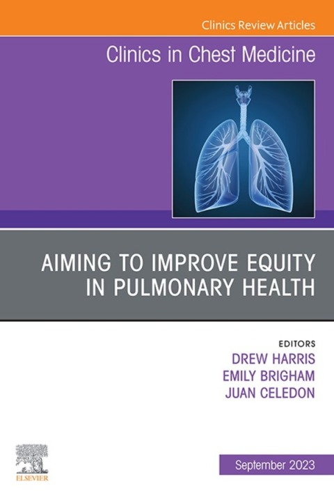 Cover image for book Aiming to Improve Equity in Pulmonary Health, An Issue of Clinics in Chest Medicine