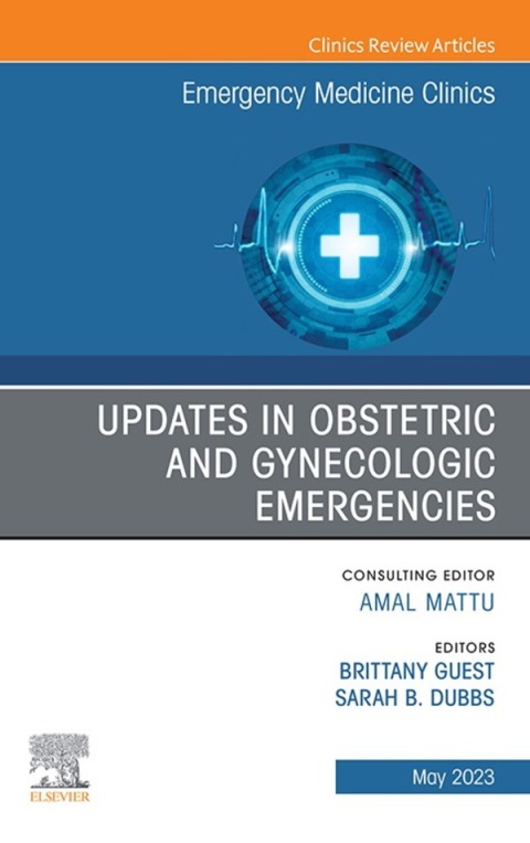 Cover image for book Updates in Obstetric and Gynecologic Emergencies, An Issue of Emergency Medicine Clinics of North America
