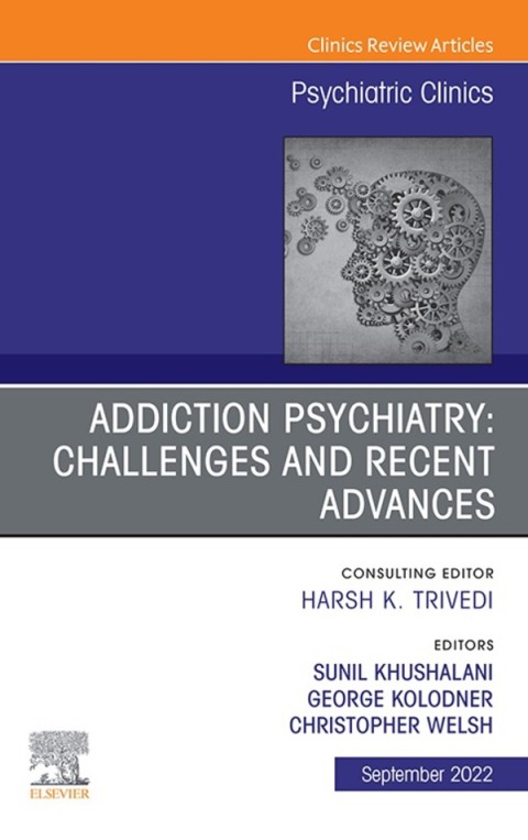 Cover image for book Addiction Psychiatry: Challenges and Recent Advances, An Issue of Psychiatric Clinics of North America