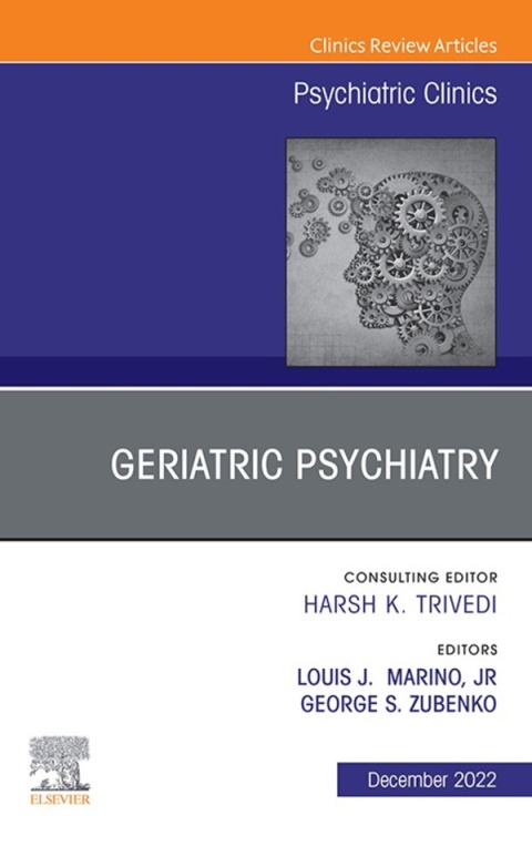 Cover image for book Geriatric Psychiatry, An Issue of Psychiatric Clinics of North America