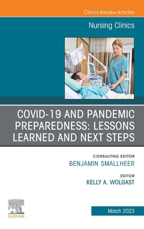 Cover image for book COVID-19 and Pandemic Preparedness: Lessons Learned and Next Steps, An Issue of Nursing Clinics