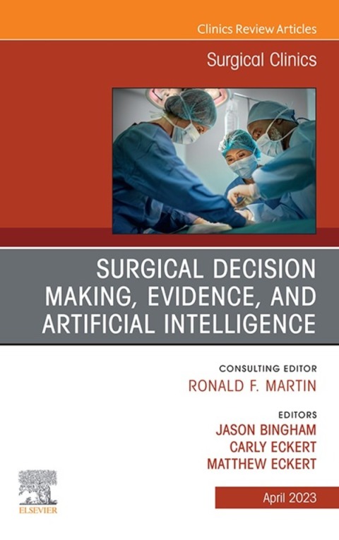 Cover image for book Surgical Decision Making, Evidence, and Artificial Intelligence, An Issue of Surgical Clinics