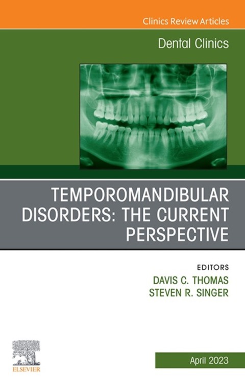 Cover image for book Temporomandibular Disorders: The Current Perspective, An Issue of Dental Clinics of North America