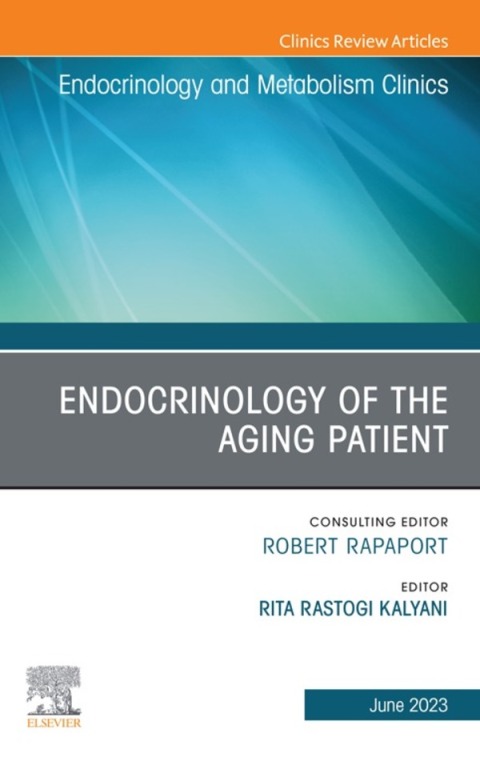 Cover image for book Endocrinology of the Aging Patient, An Issue of Endocrinology and Metabolism Clinics of North America