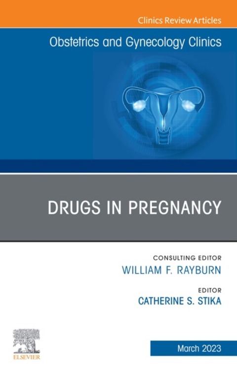 Cover image for book Drugs in Pregnancy, An Issue of Obstetrics and Gynecology Clinics