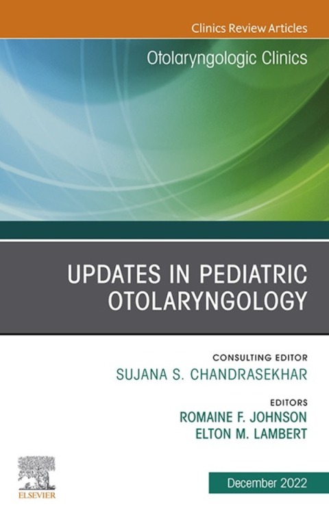 Cover image for book Updates in Pediatric Otolaryngology , An Issue of Otolaryngologic Clinics of North America
