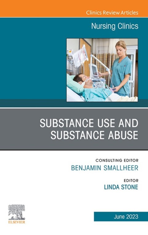 Cover image for book Substance Use/Substance Abuse, An Issue of Nursing Clinics