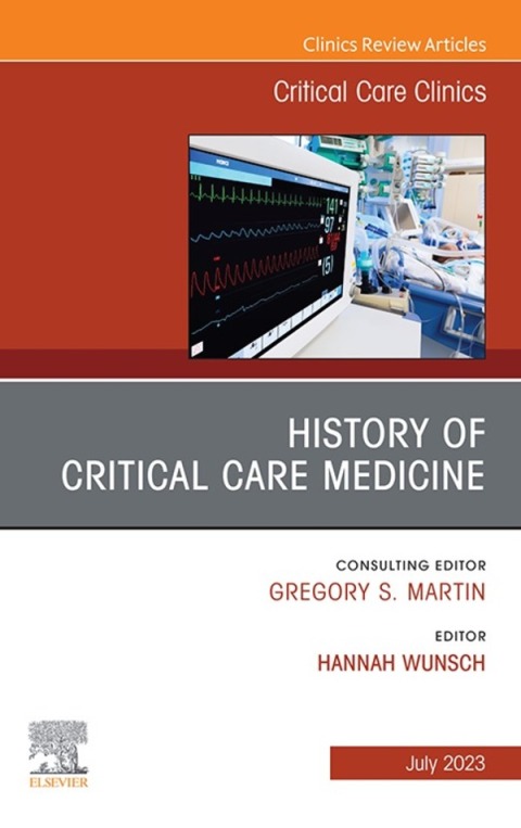 Cover image for book History of Critical Care Medicine (2023 = 70th anniversary), An Issue of Critical Care Clinics