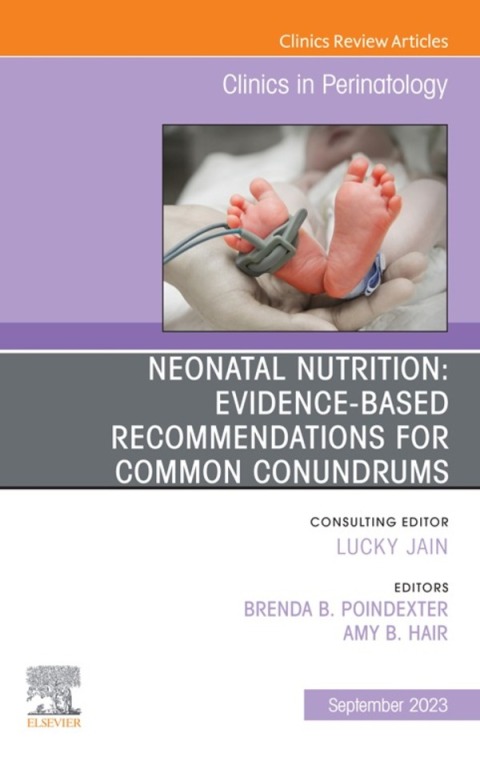 Cover image for book Neonatal Nutrition: Evidence-Based Recommendations for Common Problems, An Issue of Clinics in Perinatology
