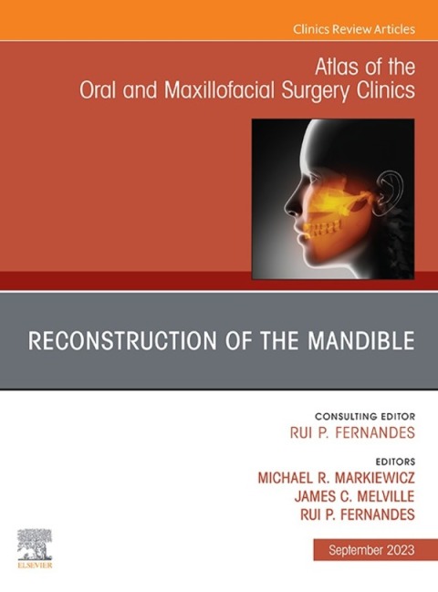 Reconstruction of the Mandible, An Issue of Atlas of the Oral \u0026 Maxillofacial Surgery Clinics 