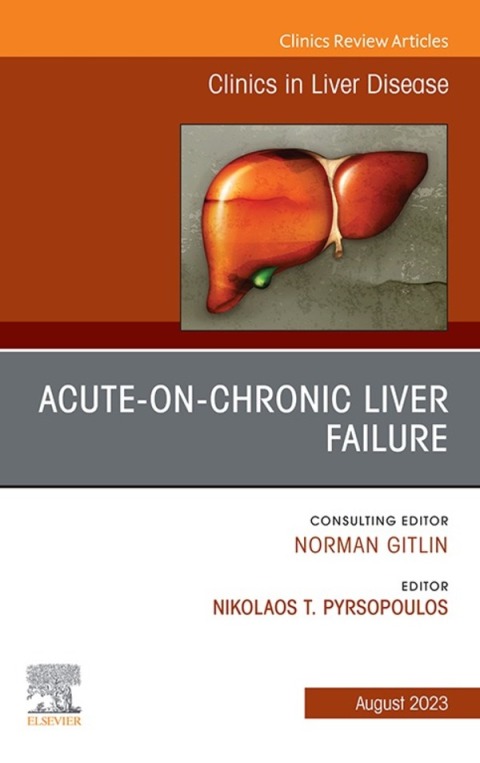 Cover image for book Acute-on-Chronic Liver Failure, An Issue of Clinics in Liver Disease