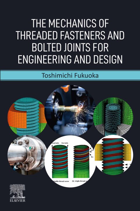 Cover image for book The Mechanics of Threaded Fasteners and Bolted Joints for Engineering and Design
