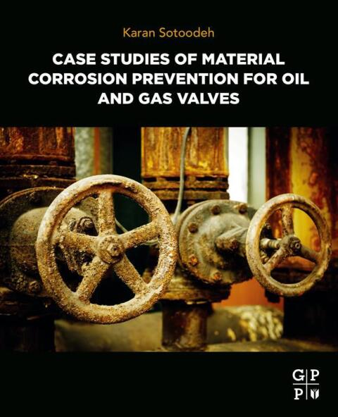 Cover image for book Case Studies of Material Corrosion Prevention for Oil and Gas Valves