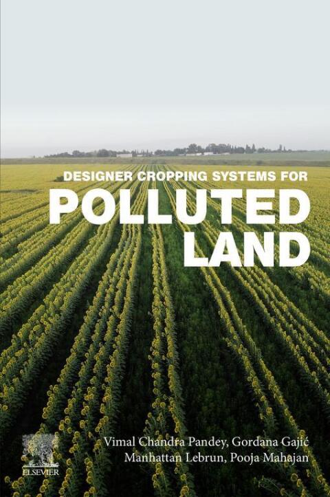 Designer Cropping Systems for Polluted Land 