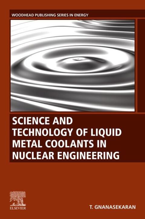Cover image for book Science and Technology of Liquid Metal Coolants in Nuclear Engineering