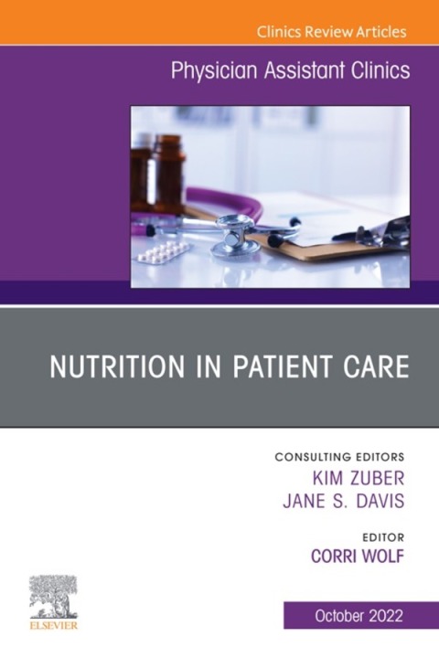 Cover image for book Nutrition in Patient Care, An Issue of Physician Assistant Clinics, E-Book