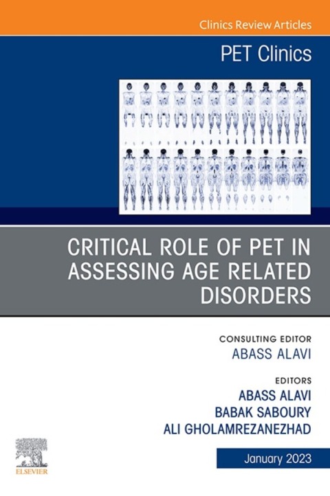 Cover image for book Critical Role of PET in Assessing Age Related Disorders, An Issue of PET Clinics