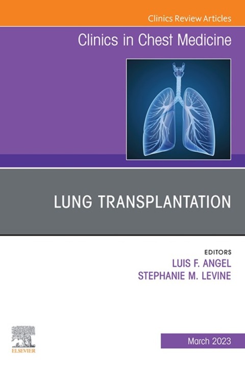 Cover image for book Lung Transplantation, An Issue of Clinics in Chest Medicine