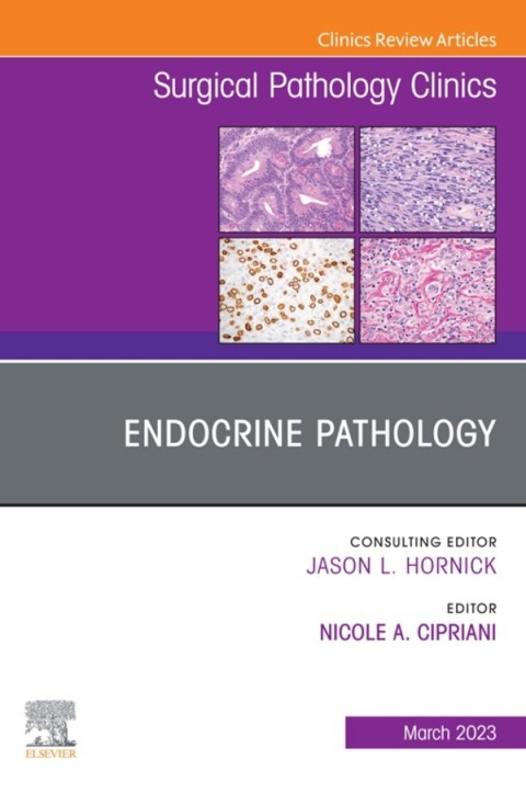 Cover image for book Endocrine Pathology, An Issue of Surgical Pathology Clinics