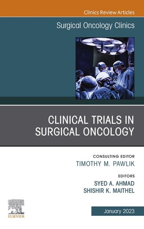 Cover image for book Clinical Trials in Surgical Oncology, An Issue of Surgical Oncology Clinics of North America, E-Book
