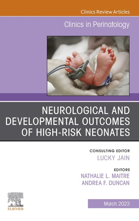 Cover image for book Neurological and Developmental Outcomes of High-Risk Neonates, An Issue of Clinics in Perinatology