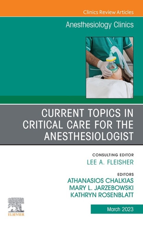 Cover image for book Current Topics in Critical Care for the Anesthesiologist, An Issue of Anesthesiology Clinics
