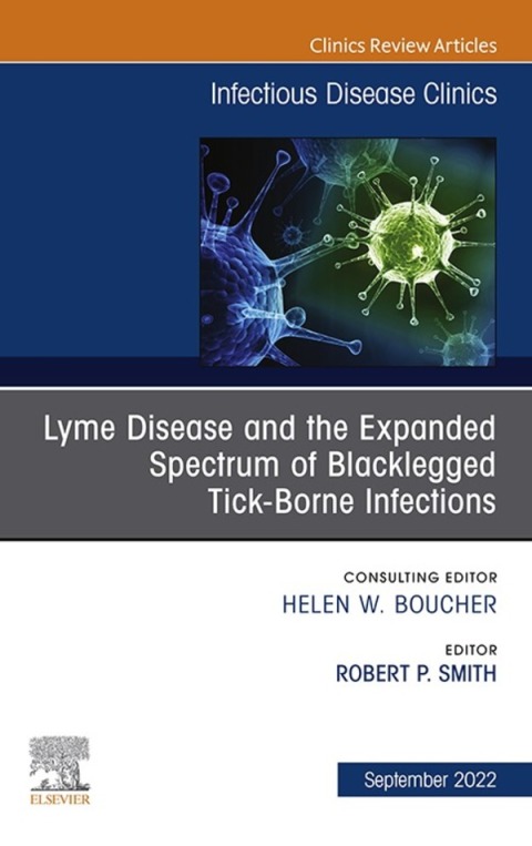 Cover image for book Lyme Disease and the Expanding Spectrum of Associated Tick-borne Illness, An Issue of Infectious Disease Clinics of North America
