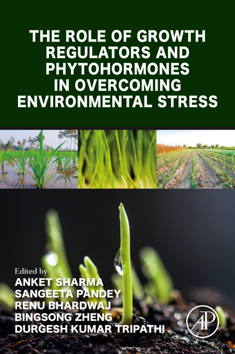 Cover image for book The Role of Growth Regulators and Phytohormones in Overcoming Environmental Stress