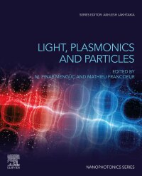 صورة الغلاف: Light, Plasmonics and Particles 1st edition 9780323999014