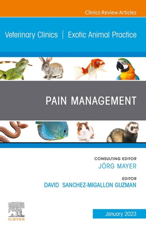 Cover image for book Pain Management, An Issue of Veterinary Clinics of North America: Exotic Animal Practice