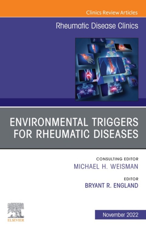 Cover image for book Environmental Triggers for Rheumatic Diseases, An Issue of Rheumatic Disease Clinics of North America