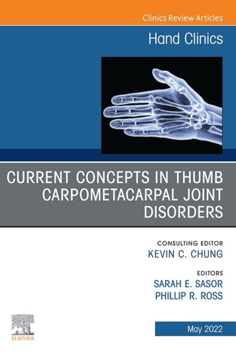 Cover image for book Current Concepts in Thumb Carpometacarpal Joint Disorders, An Issue of Hand Clinics