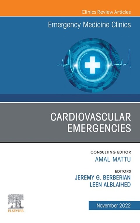 Cover image for book Cardiovascular Emergencies, An Issue of Emergency Medicine Clinics of North America