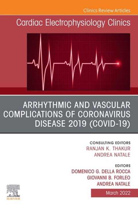 Cover image for book Arrhythmic and Vascular Complications of Coronavirus Disease 2019 (COVID-19) , An Issue of Cardiac Electrophysiology Clinics