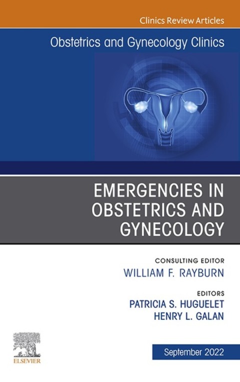 Cover image for book Emergencies in Obstetrics and Gynecology , An Issue of Obstetrics and Gynecology Clinics
