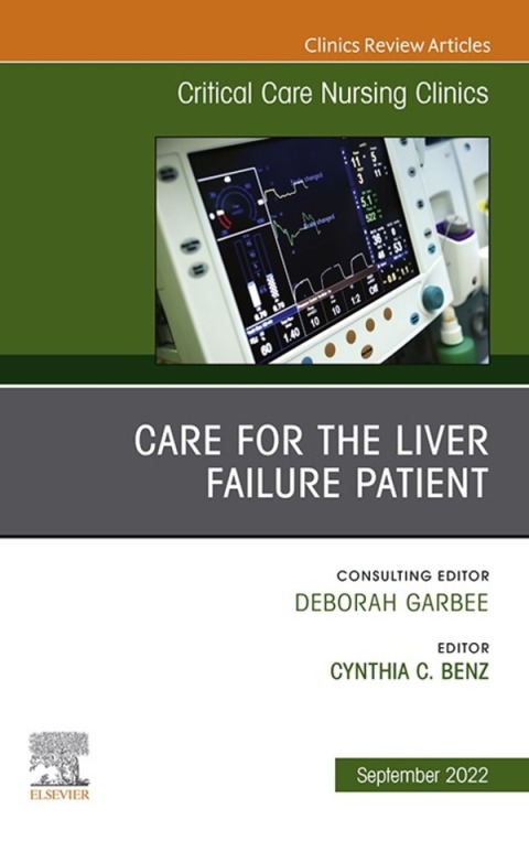 Cover image for book Care for the Liver Failure Patient, An Issue of Critical Care Nursing Clinics of North America