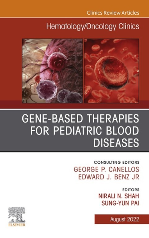 Cover image for book Gene-Based Therapies for Pediatric Blood Diseases, An Issue of Hematology/Oncology Clinics of North America, E-Book