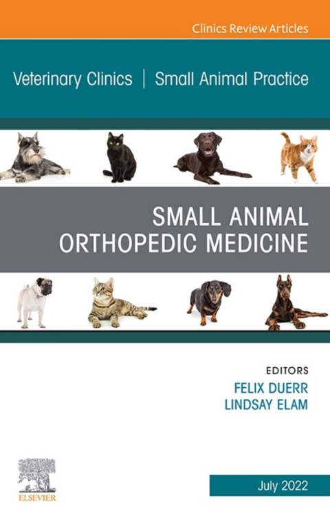 Cover image for book Small Animal Orthopedic Medicine, An Issue of Veterinary Clinics of North America: Small Animal Practice, E-Book
