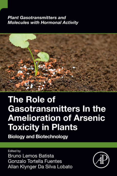 Cover image for book The Role of Gasotransmitters In the Amelioration of Arsenic Toxicity in Plants