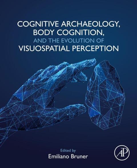 Cover image for book Cognitive Archaeology, Body Cognition, and the Evolution of Visuospatial Perception