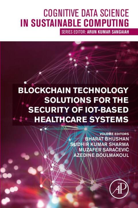 Cover image for book Blockchain Technology Solutions for the Security of IoT-Based Healthcare Systems