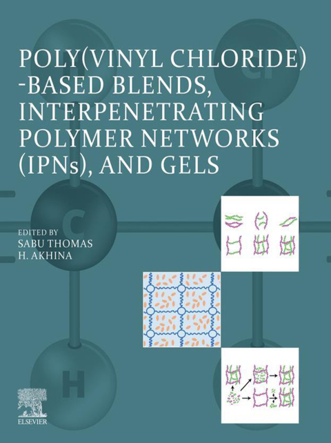 Cover image for book Poly(vinyl chloride)-based Blends, Interpenetrating Polymer Networks (IPNs), and Gels
